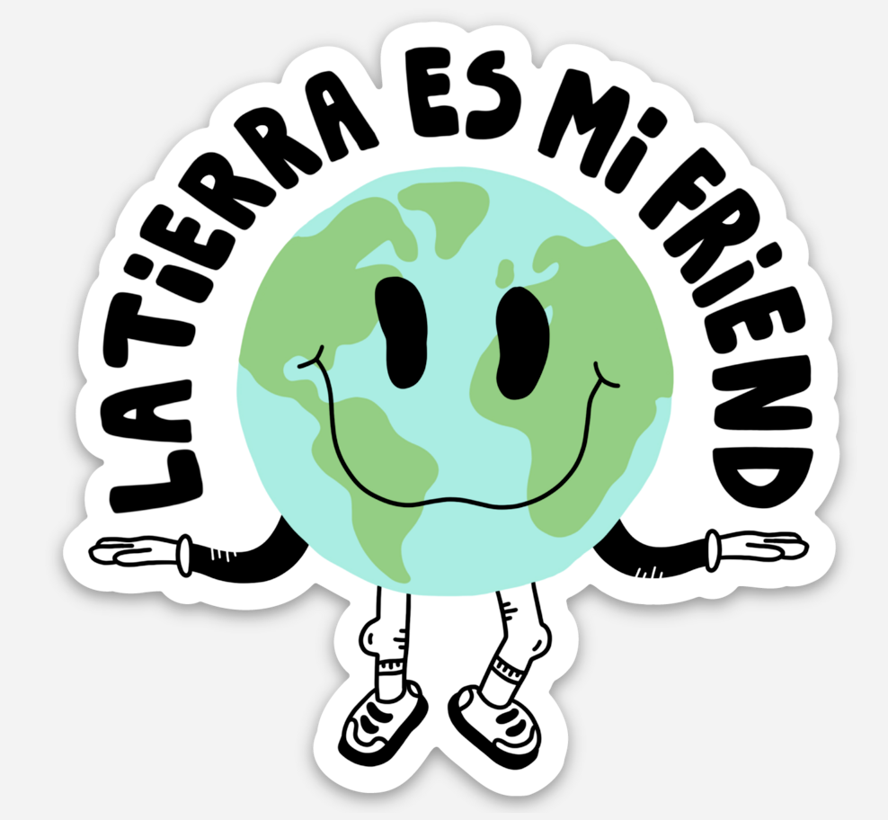 La Tierra Es Mi Friend Sticker