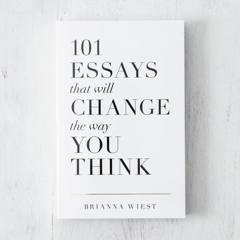 101 Essays that will Change the way YOU Think Book