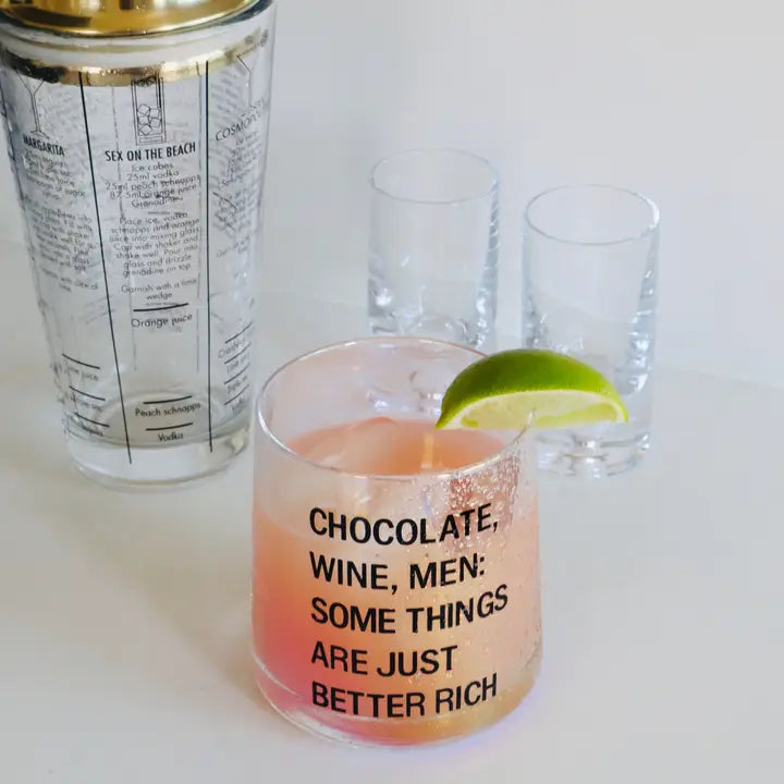 Some Things Are Better Rich Drinking Glass