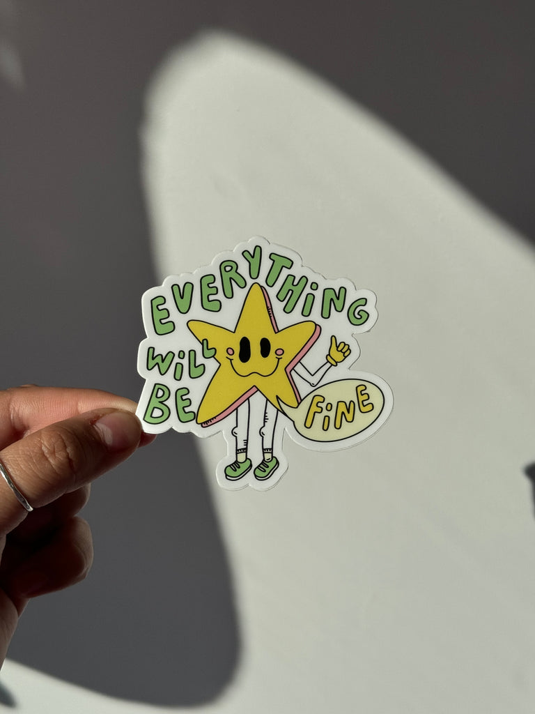 Everything Will Be Fine Sticker