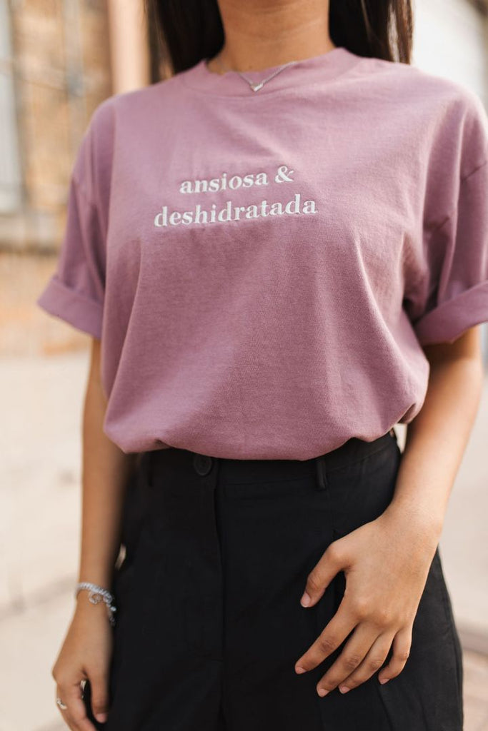 Ansiosa & Deshidratada Tee