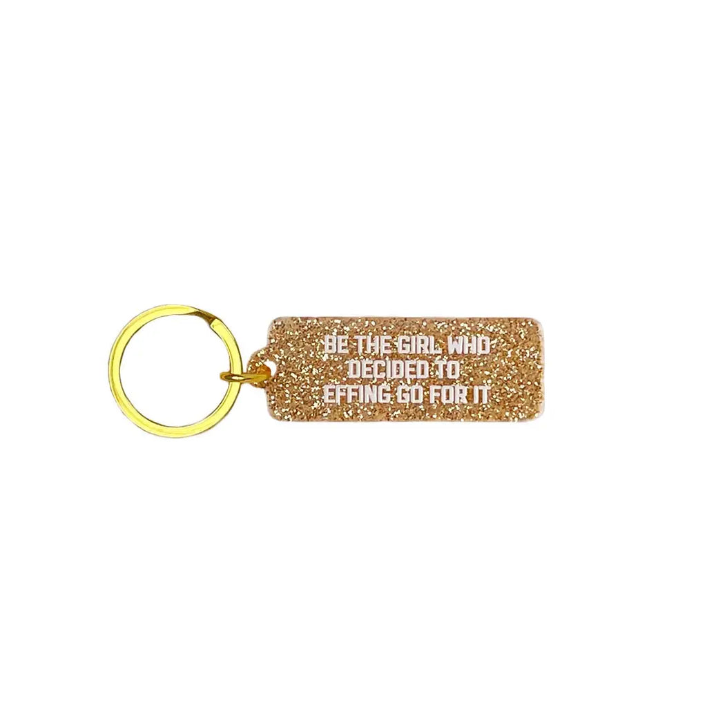 Be the Girl Who Decided To Go For It Keychain