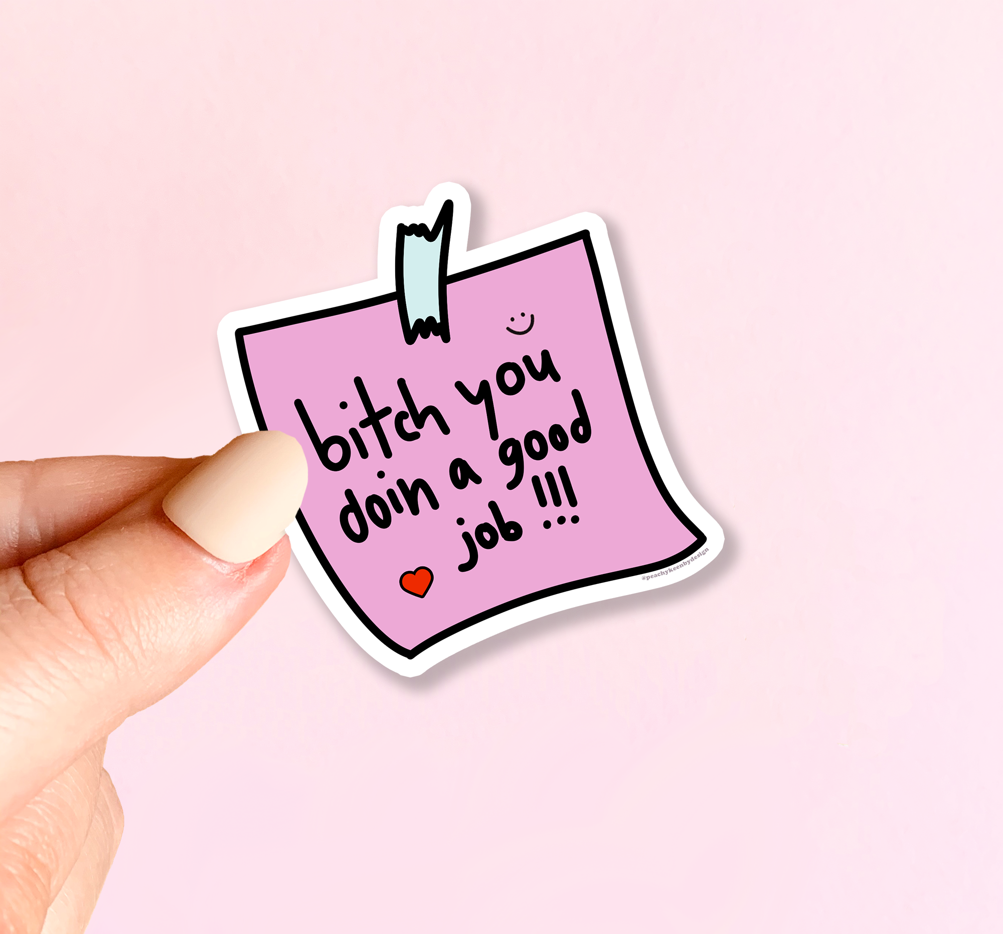 STICKER Bitch You Doin A Good Job Sticky Note