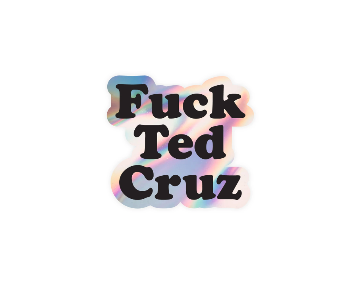 F*ck Ted Cruz Holographic Sticker