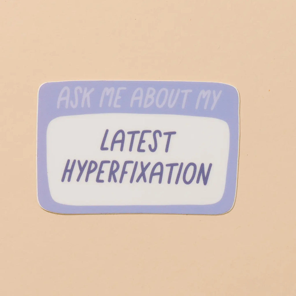 Latest Hyperfixation Vinyl Sticker