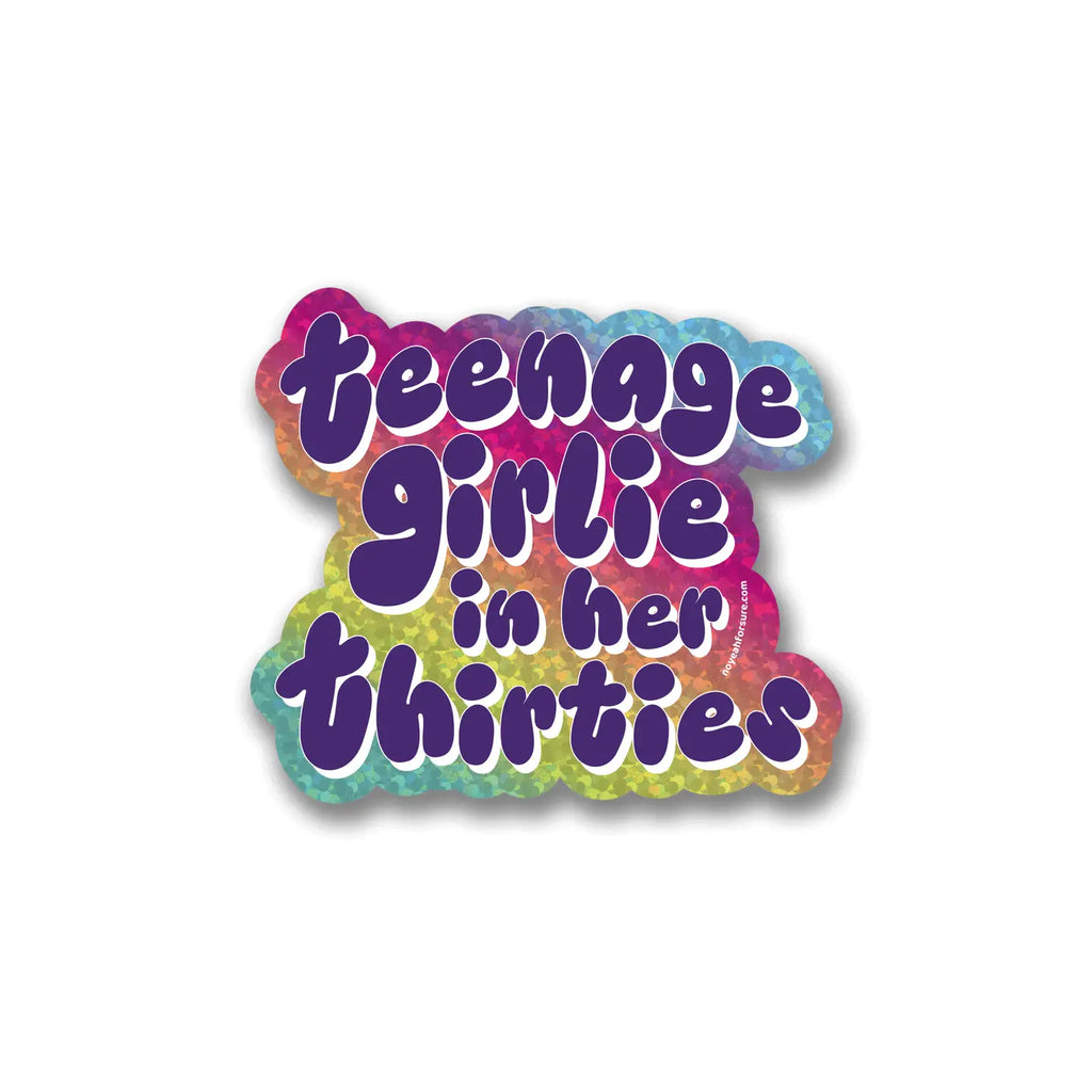 Teenage Girlie in Her Thirties Glitter Sticker