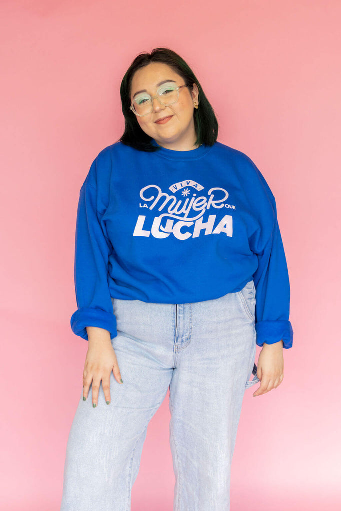 Viva La Mujer Que Lucha Sweatshirt - Latina Power - JZD - Latina Owned Brand